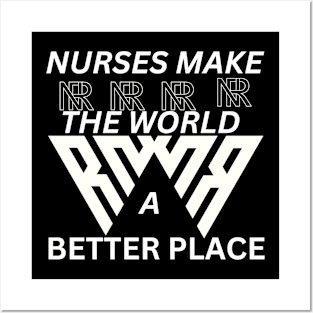 nurses makes the   world a better place Posters and Art